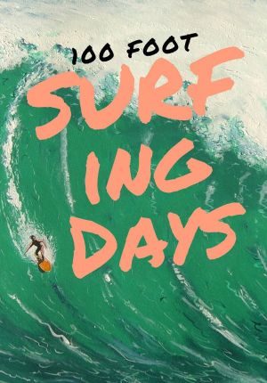 100 Foot Surfing Days's poster