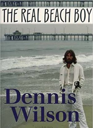 Dennis Wilson: The Real Beach Boy's poster