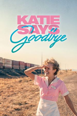 Katie Says Goodbye's poster