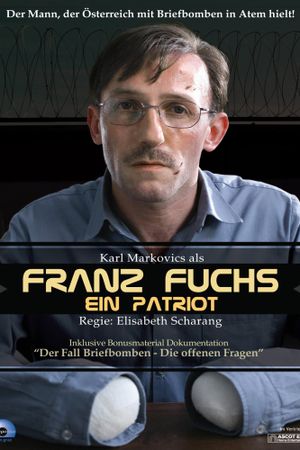 Franz Fuchs – A Patriot's poster