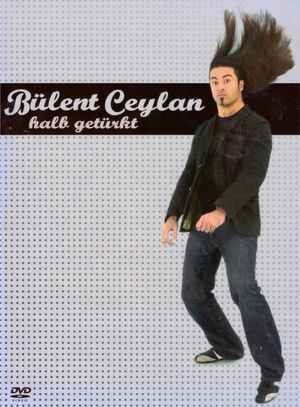 Bülent Ceylan - Halb Getürkt's poster