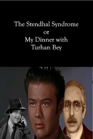 The Stendhal Syndrome or My Dinner with Turhan Bey's poster