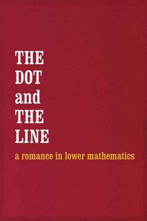 The Dot and the Line: A Romance in Lower Mathematics's poster
