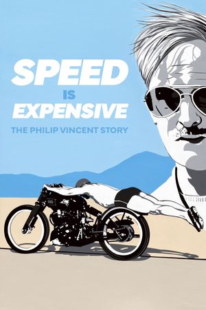 Speed Is Expensive: Philip Vincent and the Million Dollar Motorcycle's poster