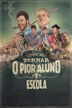 Como se Tornar o Pior Aluno da Escola's poster