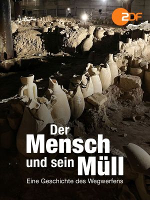 Der Mensch und sein Müll - Eine Geschichte des Wegwerfens's poster