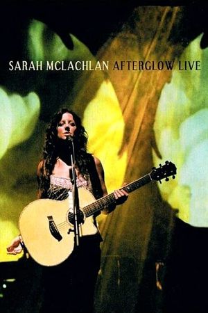 Sarah McLachlan: Afterglow Live's poster