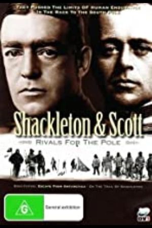 Shackleton and Scott: Rivals for the Pole's poster