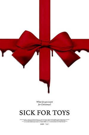 Sick for Toys's poster