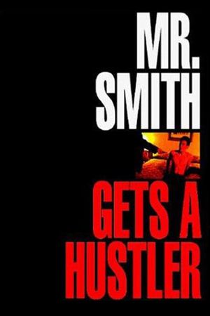Mr. Smith Gets a Hustler's poster
