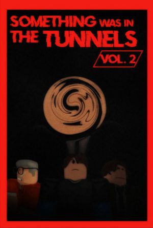 Something Was in the Tunnels Vol. 2's poster