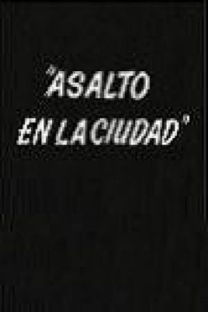 Asalto a la ciudad's poster