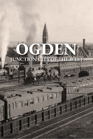 Ogden: Junction City of the West's poster