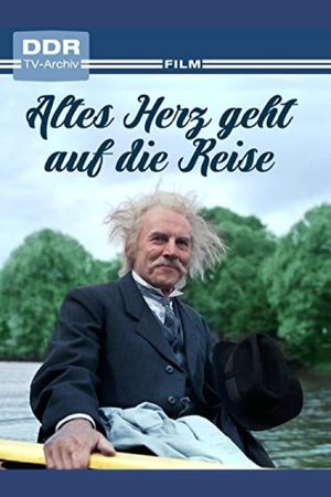 Altes Herz geht auf die Reise's poster