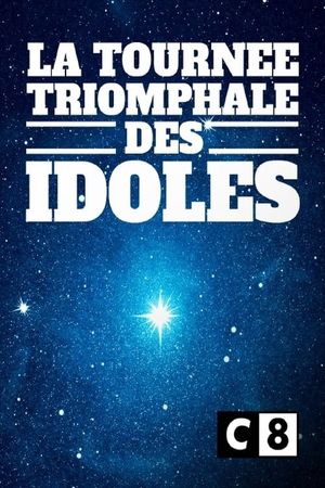 La tournée triomphale des idoles's poster