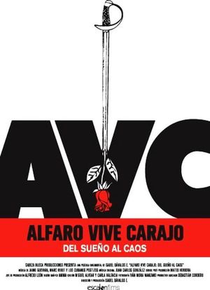 Alfaro Vive Carajo: Del sueño al caos's poster