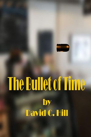 The Bullet of Time's poster