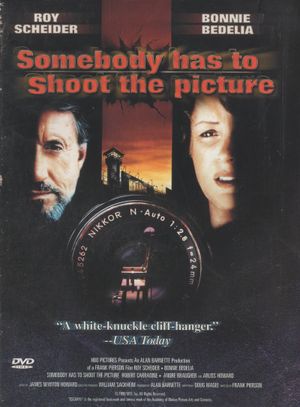 Somebody Has to Shoot the Picture's poster