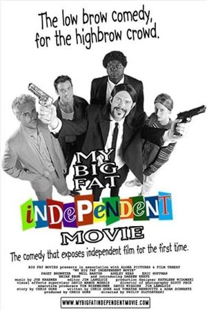 My Big Fat Independent Movie's poster