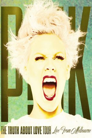 P!NK: The Truth About Love Tour - Live from Melbourne's poster