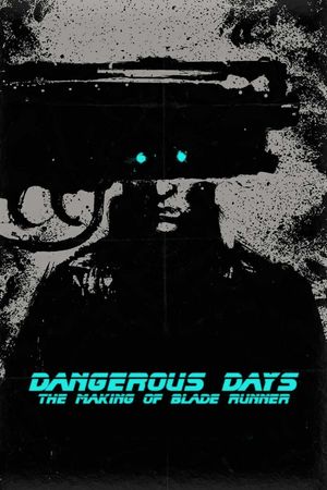 Dangerous Days: Making 'Blade Runner''s poster