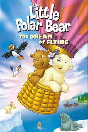 The Little Polar Bear: The Dream of Flying's poster