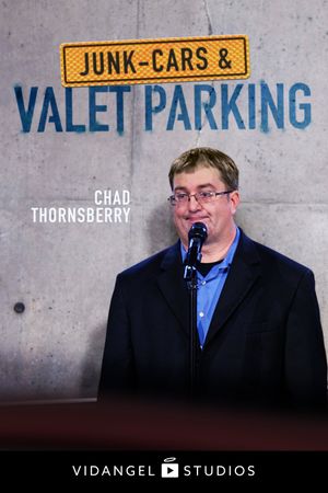 Chad Thornsberry: Junk-Cars & Valet Parking's poster