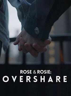 Rose & Rosie: Overshare's poster