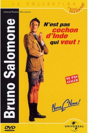 Bruno Salomone - N'est pas cochon d'Inde qui veut !'s poster