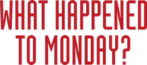 What Happened to Monday's poster
