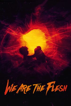 We Are the Flesh's poster