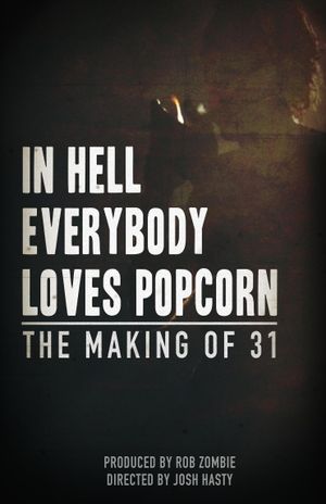 In Hell Everybody Loves Popcorn: The Making of 31's poster