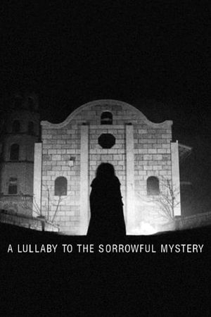 A Lullaby to the Sorrowful Mystery's poster