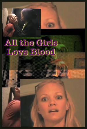 All the Girls Love Blood's poster