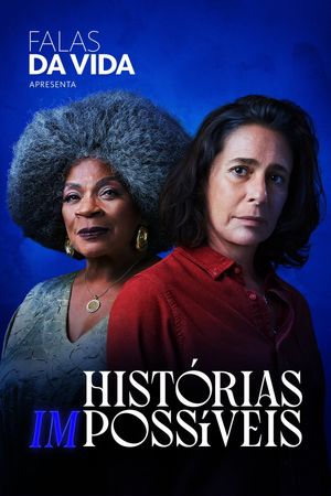 Falas da Vida: Histórias (Im)possíveis's poster