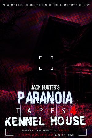 Paranoia Tapes 4: Kennel House's poster