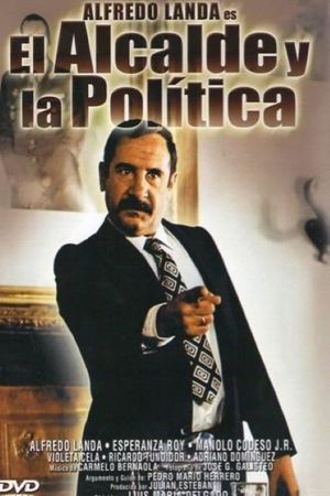 El alcalde y la política's poster image