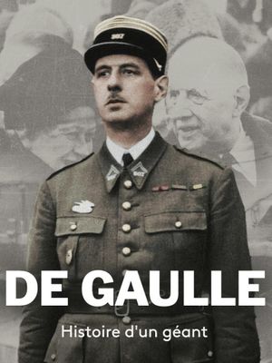 De Gaulle, histoire d'un géant's poster