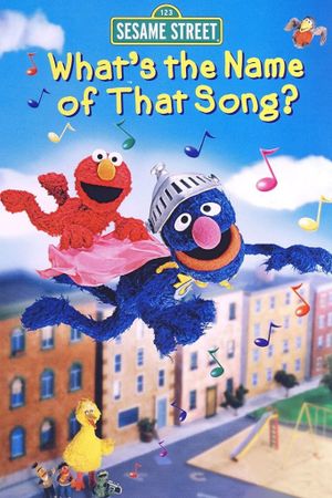Sesame Street: What's the Name of That Song?'s poster