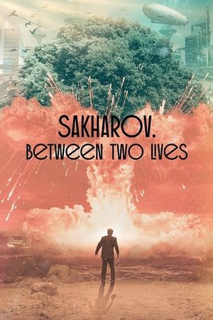 Sakharov. Two Lives's poster