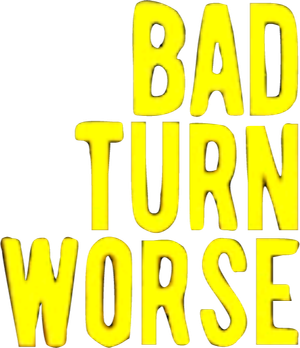 Bad Turn Worse's poster