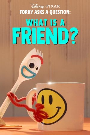 Forky Asks a Question: What Is a Friend?'s poster