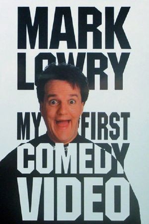 Mark Lowry: My First Comedy Video's poster