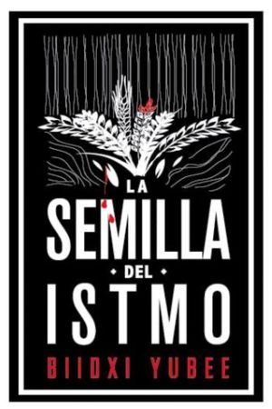 La semilla del Istmo's poster