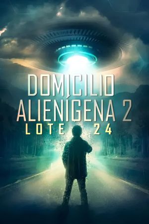 Alien Domicile 2: Lot 24's poster