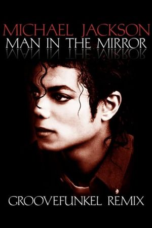 Michael Jackson: Man In The Mirror's poster