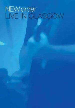 New Order - Live in Glasgow's poster