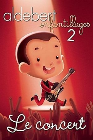 Aldebert : Enfantillages 2, le concert's poster image