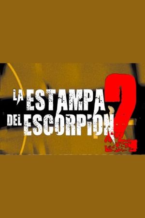 La Estampa Del Escorpion 2's poster