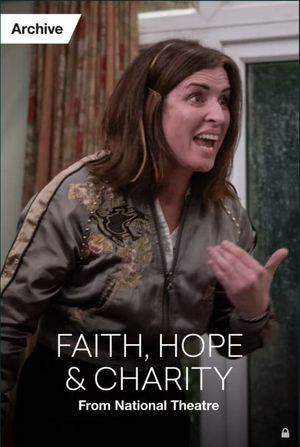 National Theatre Live: Faith, Hope & Charity's poster